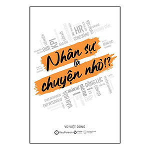 Sách Nhân sự là chuyện nhỏ!? - Bản Quyền