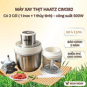 Máy Xay Thịt inox Haatz CIM382 - 2 Cối 2,5L, 500W Kèm Phụ Kiện Đánh Ruốc - Hàng Chính Hãng Bảo Hành 2 Năm