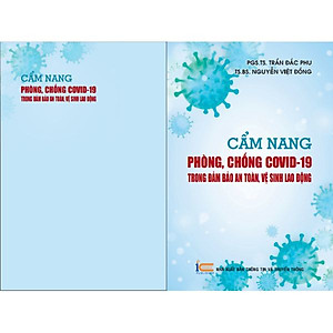 Sách Cẩm Nang Phòng, Chống Covid-19 Trong Đảm Bảo An Toàn, Vệ Sinh Lao Động