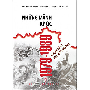 Sách Những mảnh ký ức 1979-1989 - Chuyện kể từ biên giới phía Bắc