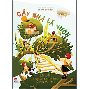 Sách Cây Nhà Lá Vườn Khám Phá Thế Giới Cây Trái Việt Nam Đa Dạng Phong Phú