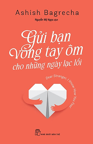 Gửi bạn vòng tay ôm cho những ngày lạc lối