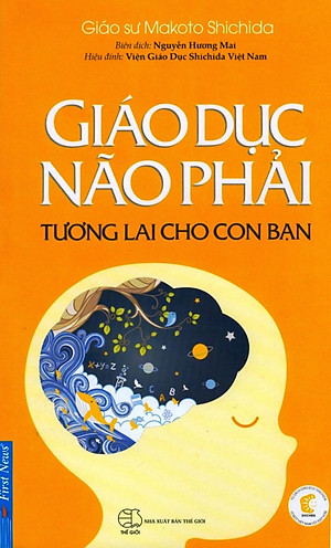 Sách Giáo Dục Não Phải - Tương Lai Cho Con Bạn (Tái Bản)