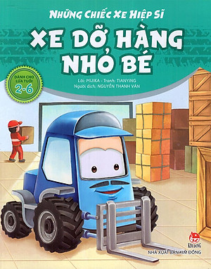 Sách Những Chiếc Xe Hiệp Sĩ: Xe Dỡ Hàng Nhỏ Bé (Tái Bản 2019)