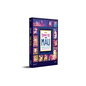 Sách - Trang Trí Màu - From A To Z - Nền Tảng Về Cách Điệu, Bố Cục Và Màu Sắc - Alphabooks