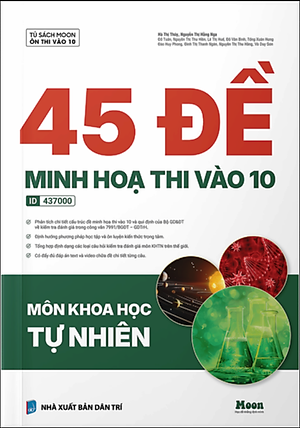 Sách - 45 Đề Minh Hoạ Ôn Thi Vào Lớp 10 Môn Khoa học Tự nhiên