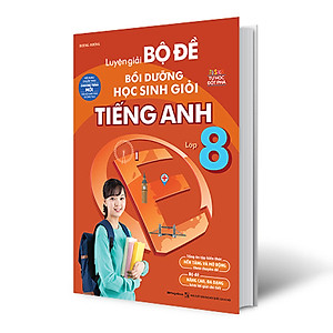 Sách Luyện Giải Bộ Đề Bồi Dưỡng Học Sinh Giỏi Tiếng Anh Lớp 8