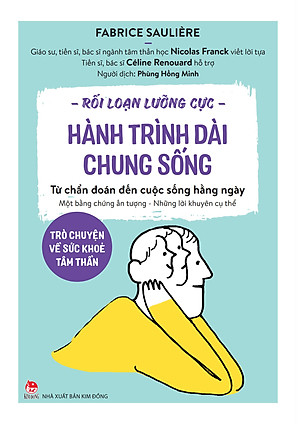 Rối Loạn Lưỡng Cực - Hành Trình Dài Chung Sống - Trò Chuyện Về Sức Khoẻ Tâm Thần - Từ Chẩn Đoán Đến Cuộc Sống Hằng Ngày