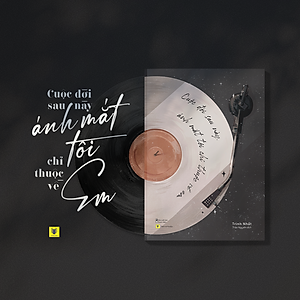 Sách Cuộc Đời Sau Này, Ánh Mắt Tôi Chỉ Thuộc Về Em (Tặng Kèm 1 Bookmark)