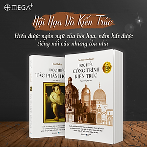 COMBO 2 CUỐN ĐỌC HIỂU - Đọc hiểu tác phẩm hội hoạ & Đọc hiểu công trình kiến trúc - Omega Plus – NXB Dân trí