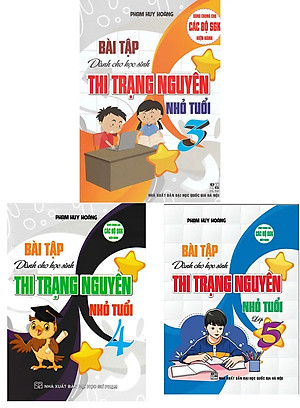 Combo Bài Tập Dành Cho Học Sinh Thi Trạng Nguyên Nhỏ Tuổi 3,4,5