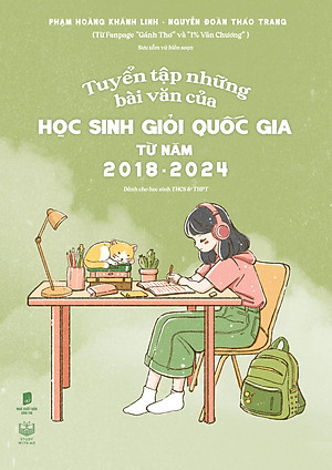 Tuyển Tập Những Bài Văn Của Học Sinh Giỏi Quốc Gia Từ Năm 2018-2024
