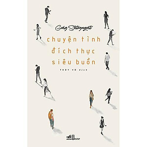 Sách - Chuyện Tình Đích Thực Siêu Buồn (tặng kèm bookmark thiết kế)
