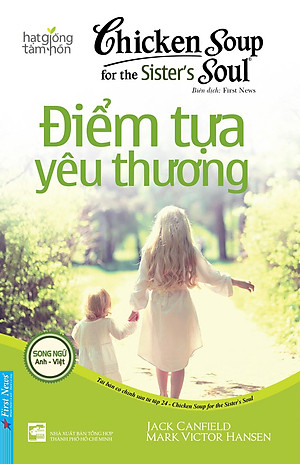 Sách Chicken Soup For The Soul - Điểm Tựa Yêu Thương (Song Ngữ Anh Việt)