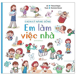 Em Làm Việc Nhà - Ehon Kỹ Năng Sống (Tái Bản 2020)