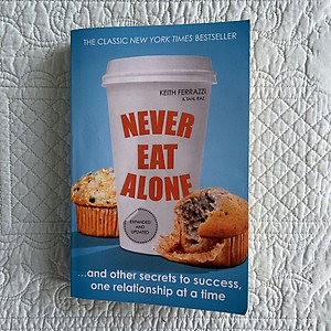 Sách Never Eat Alone : And Other Secrets to Success, One Relationship at a Time (Paperback)