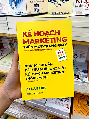 Sách Kế Hoạch Marketing Trên Một Trang Giấy (Những Chỉ Dẫn Dễ Hiểu Nhất Cho Một Kế Hoạch Marketing Thông Minh)