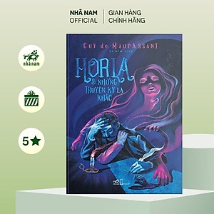 Sách - Horla và những truyện kỳ lạ khác (Guy De Maupassant) - Nhã Nam