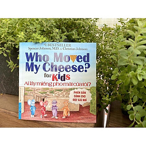Ai Lấy Miếng Pho Mát Của Tôi? (phiên bản dành cho độc giả nhí) Who Moved My Cheese? (for Kids) - Bản Quyền