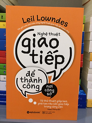 Nghệ Thuật Giao Tiếp Để Thành Công Nơi Công Sở