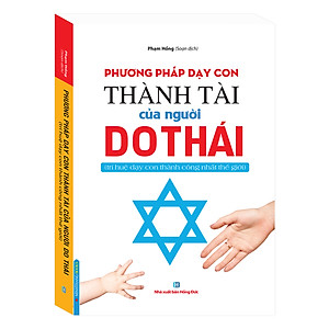 Sách Phương Pháp Dạy Con Thành Tài Của Người Do Thái (Trí Huệ Dạy Con Thành Công Nhất Thế Giới)