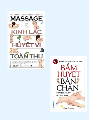 Combo 2 Quyển Bấm Huyệt Bàn Chân & Massage Kinh Lạc Huyệt Vị Toàn Thư - Vanlangbooks