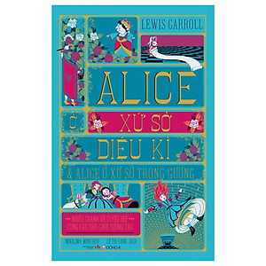 Alice ở xứ sở diệu kì và Alice ở xứ sở trong gương - Bìa cứng