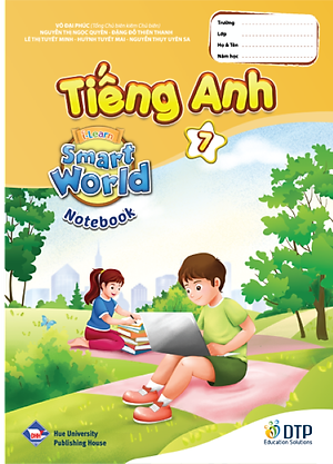 Tiếng Anh 7 i-Learn Smart World trọn bộ (Sách học sinh, Sách bài tập, Vở ghi chép)