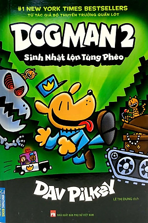 Sách Dog Man 2 - Sinh Nhật Lộn Tùng Phèo (Bìa Mềm)