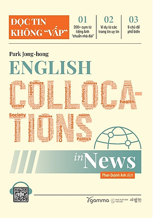 English Collocations In News - Đọc Tin Không "Vấp" (Gamma Books) (AL)
