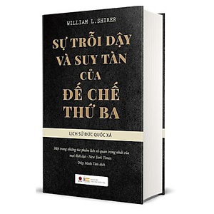 Sách Sự Trỗi Dạy Và Suy Tàn Của Đế Chế Thứ 3 (Tái Bản)