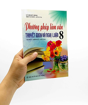 Sách Phương Pháp Làm Văn Thuyết Minh Và Nghị Luận 8