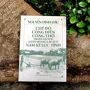 Sách Chế độ công điền công thổ trong lịch sử khẩn hoang lập ấp ở Nam kỳ Lục tỉnh