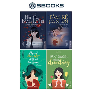 Combo 4 Cuốn Sách: Tâm Kế Phụ Nữ + Hãy Yêu Bằng Lý Trí + Phụ Nữ Khí Chất Sẽ Tự Có Hào Quang + Sức Mạnh Của Sự Dịu Dàng - SBOOKS