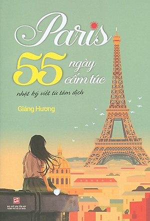 Sách Paris 55 Ngày Cấm Túc (Nhật Ký Viết Từ Tâm Dịch)