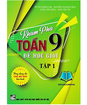 Sách - khám phá toán lớp 9 để học giỏi - tập 1 (dùng chung cho các bộ sgk hiện hành) - HA