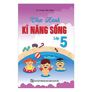 Sách Thực Hành Kỹ Năng Sống Lớp 5 (Màu)