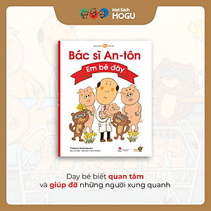 Truyện Ehon bé 3-4-5 tuổi - Bác sĩ Anton - Em Bé Đây