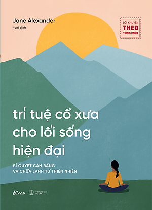 Trí Tuệ Cổ Xưa Cho Lối Sống Hiện Đại