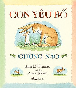 Combo 4 Cuốn Truyện Kể Cho Bé: Mãi Yêu Con + Mẹ Yêu Ai Nhất + Nhà Mình Thích Ở Bên Nhau + Con Yêu Bố Chừng Nào