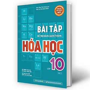 Sách Bài Tập Bổ Trợ Nâng Cao Kỹ Năng Hóa Học Lớp 10 - Tập 2