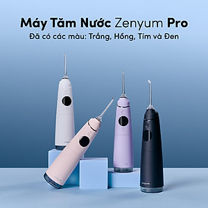 Máy Tăm Nước Zenyum Waterflosser Pro - Công nghệ Singapore