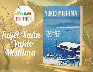 Tuyết Xuân - Yukio Mishima - Tao Đàn