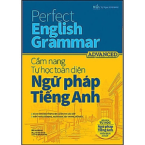 Perfect English Grammar - Cẩm Nang Tự Học Toàn Diện Ngữ Pháp Tiếng Anh - Advanced