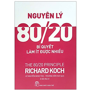 Nguyên Lý 80/20 - Bí Quyết Làm Ít Được Nhiều - NXB Trẻ