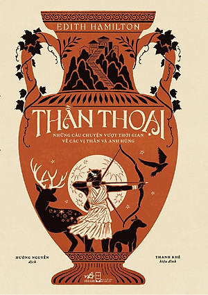 Sách Thần Thoại - Những Câu Chuyện Vượt Thời Gian Về Các Vị Thần Và Anh Hùng