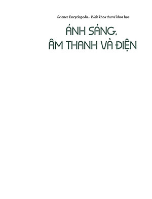 Sách Science Encyclopedia - Bách Khoa Thư Về Khoa Học - Ánh Sáng, Âm Thanh Và Điện