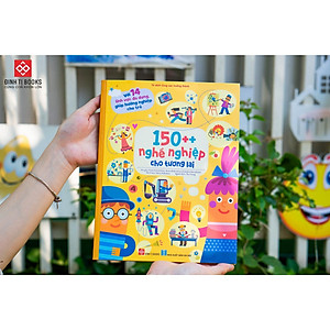 Sách - 150++ nghề nghiệp cho tương lai - Cho trẻ từ 6 tuổi - Đinh Tị Books