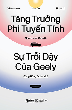 Sách Tăng Trưởng Phi Tuyến Tính - Sự Trỗi Dậy Của Geely