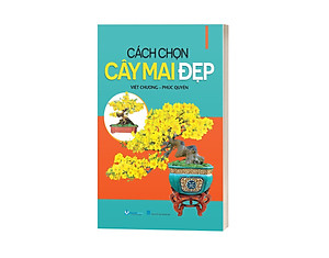 Sách Cách Chọn Cây Mai Đẹp